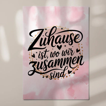 Sprüche Poster Magentisch Zuhause ist wo wir zusammen sind