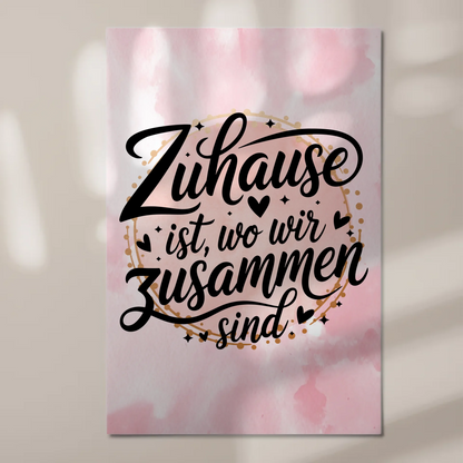 Sprüche Poster Magentisch Zuhause ist wo wir zusammen sind