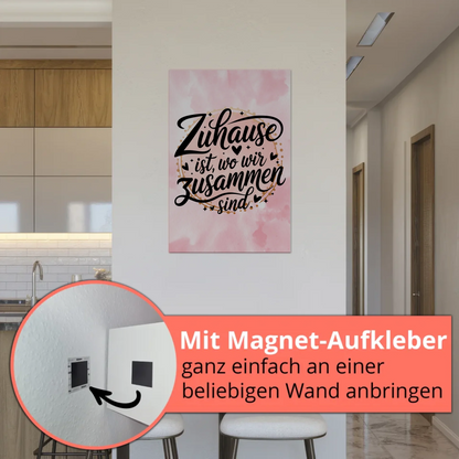Sprüche Poster Magentisch Zuhause ist wo wir zusammen sind
