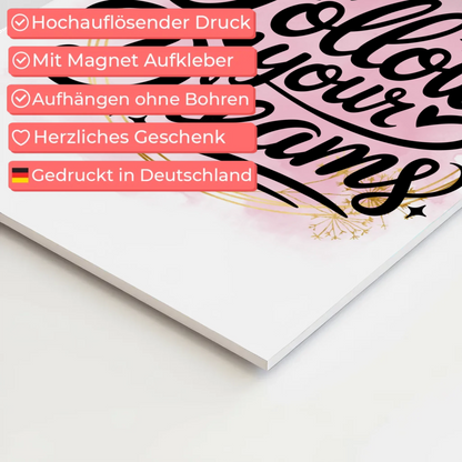Magnet Poster mit Spruch Follow your dreams Geschenk