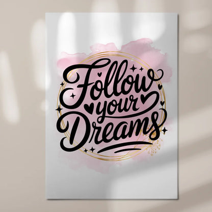 Magnet Poster mit Spruch Follow your dreams Geschenk