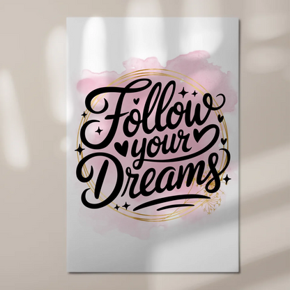 Magnet Poster mit Spruch Follow your dreams Geschenk