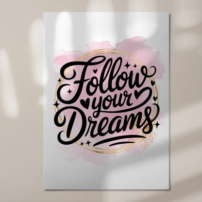 Magnet Poster mit Spruch Follow your dreams Geschenk