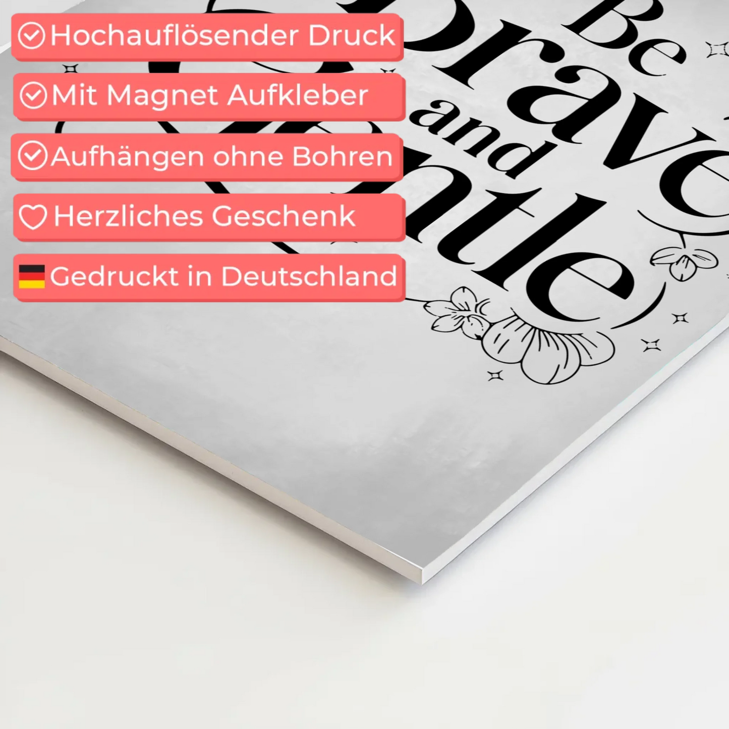 Magnet Poster mit Spruch Be brave and gentle Geschenk