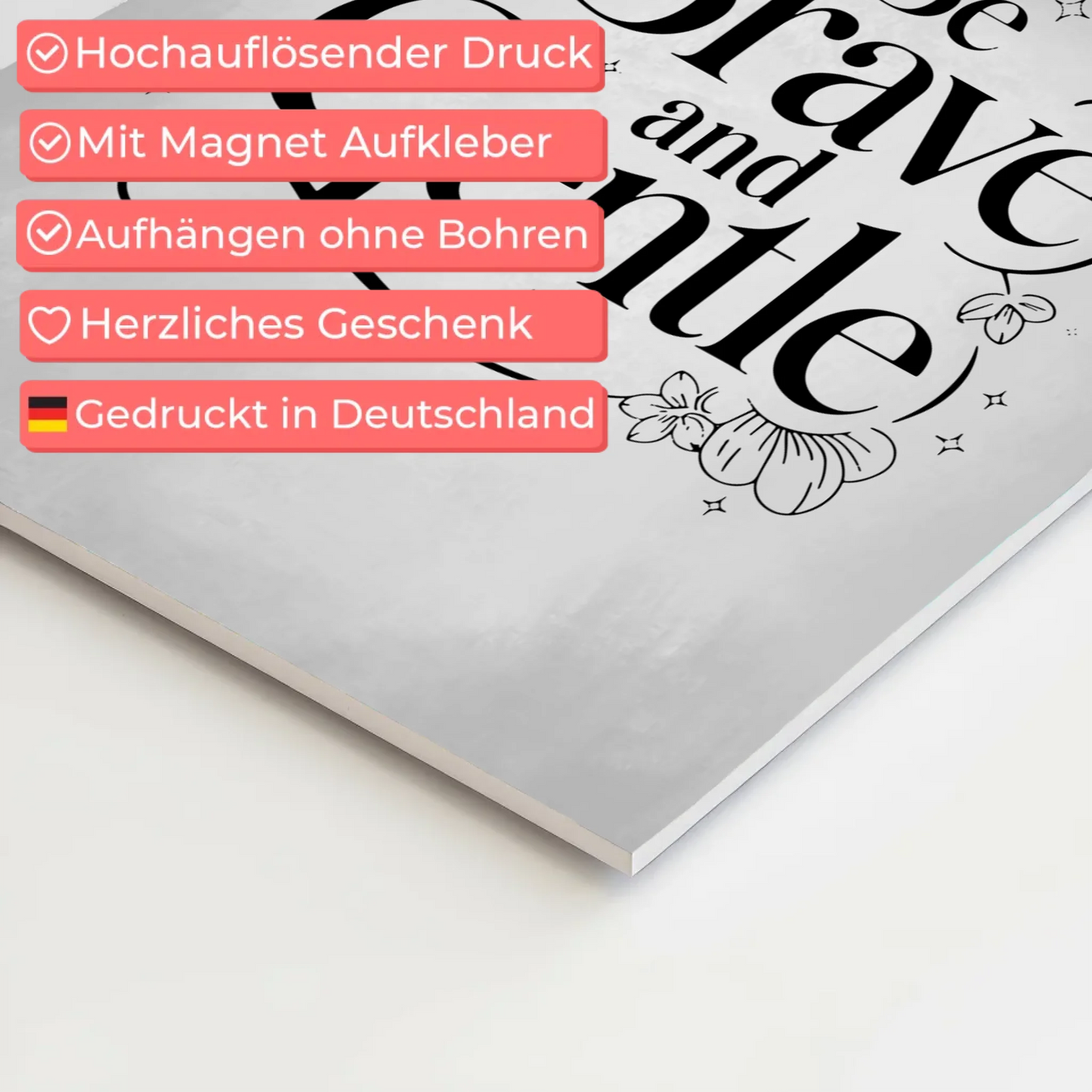 Magnet Poster mit Spruch Be brave and gentle Geschenk