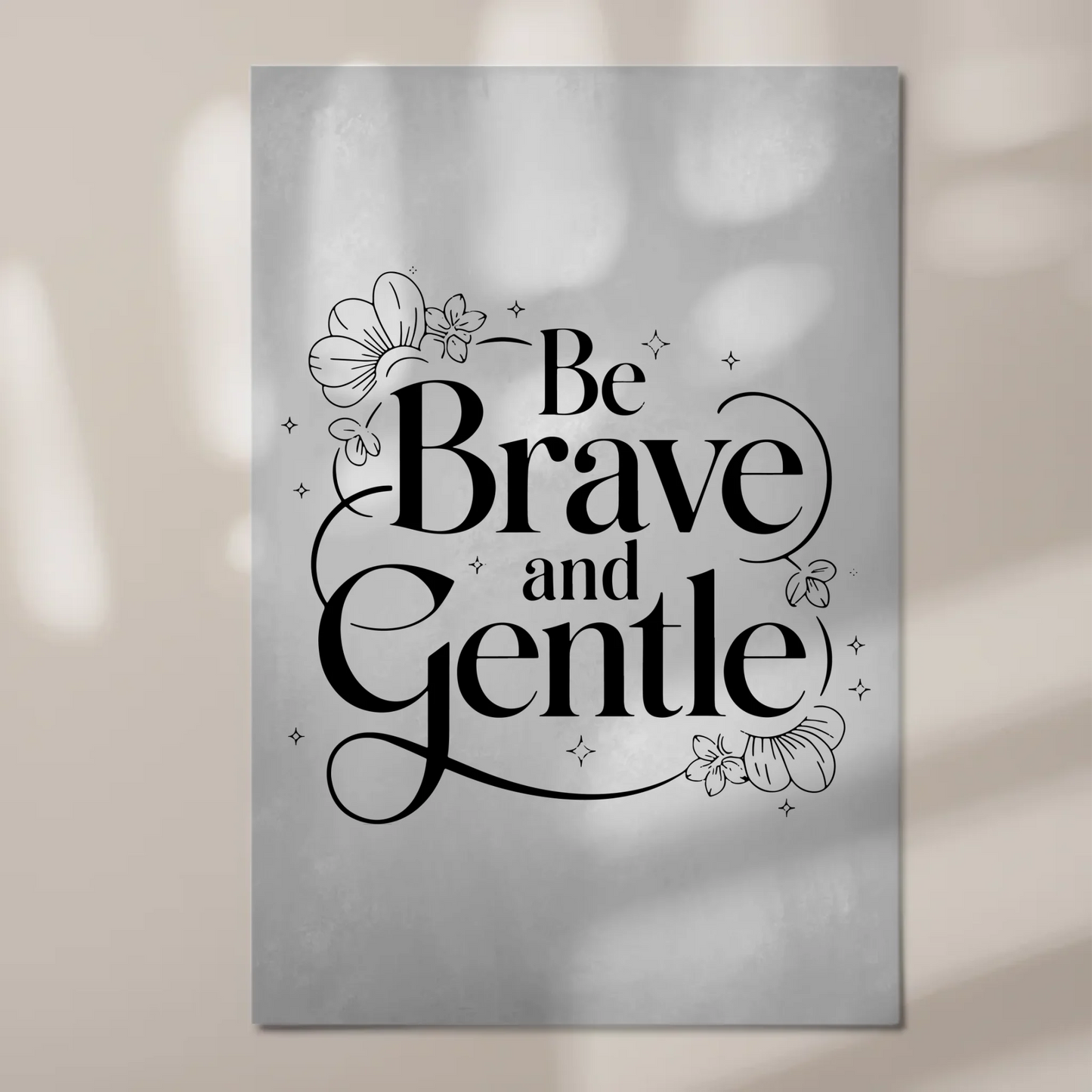 Magnet Poster mit Spruch Be brave and gentle Geschenk