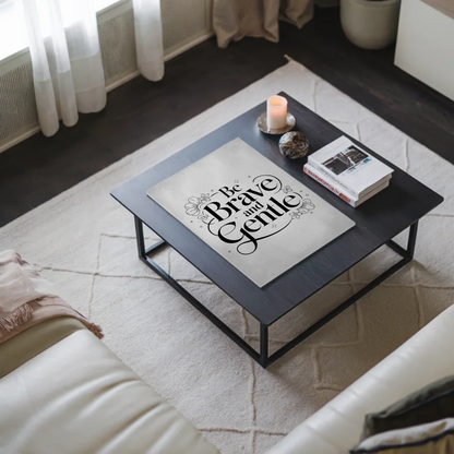 Magnet Poster mit Spruch Be brave and gentle Geschenk