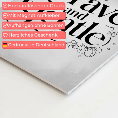 Magnet Poster mit Spruch Be brave and gentle Geschenk