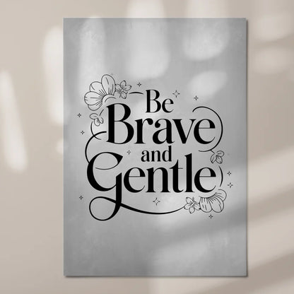 Magnet Poster mit Spruch Be brave and gentle Geschenk