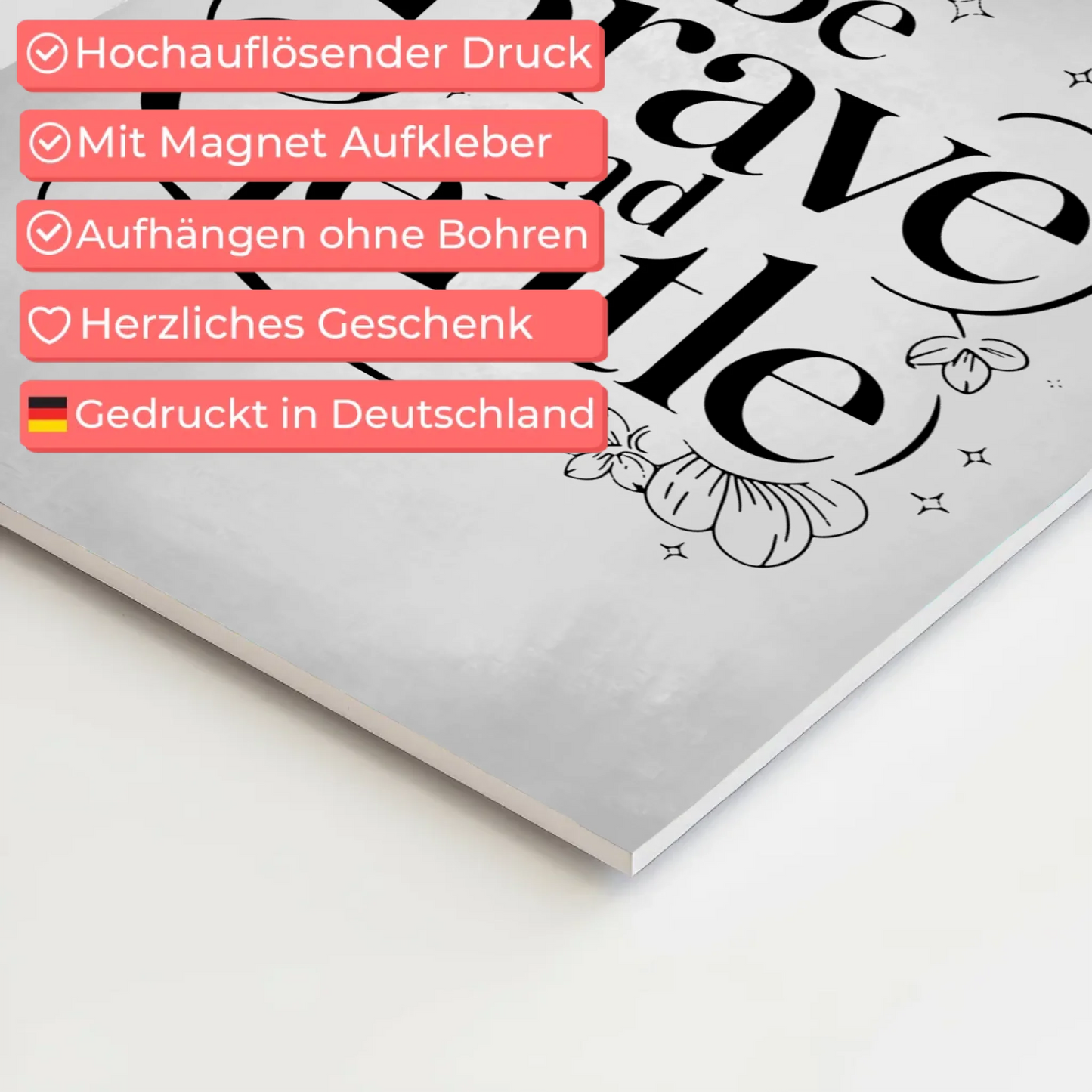 Magnet Poster mit Spruch Be brave and gentle Geschenk