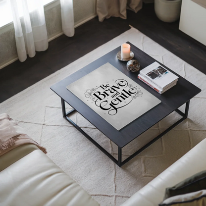 Magnet Poster mit Spruch Be brave and gentle Geschenk
