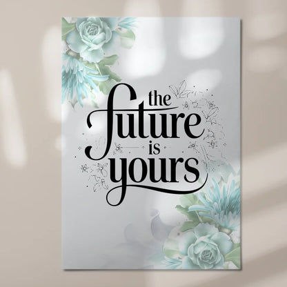 Spruch Fotoboard Magnet Wandbild The Future is Yours