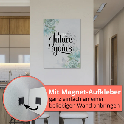 Spruch Fotoboard Magnet Wandbild The Future is Yours