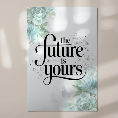 Spruch Fotoboard Magnet Wandbild The Future is Yours