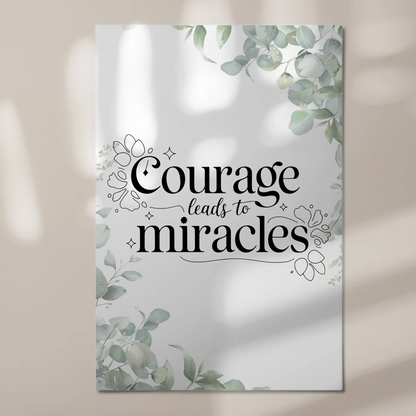 Magnet Poster mit Spruch Courage Leads to Miracles