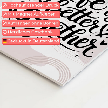 Sprüche Poster Magentisch Life is Better Together