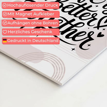 Sprüche Poster Magentisch Life is Better Together