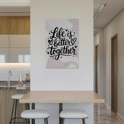 Sprüche Poster Magentisch Life is Better Together