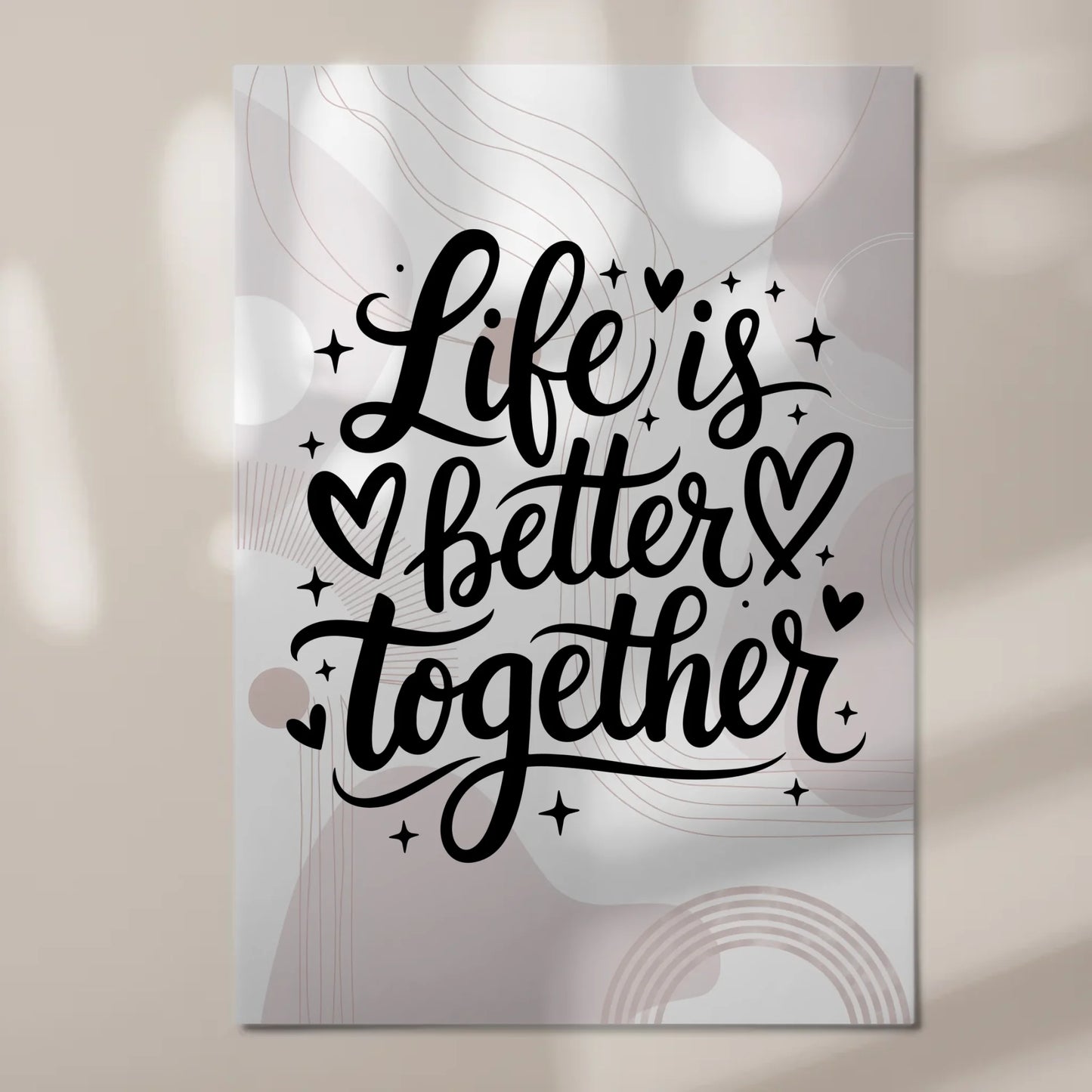 Sprüche Poster Magentisch Life is Better Together