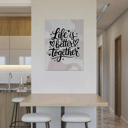 Sprüche Poster Magentisch Life is Better Together