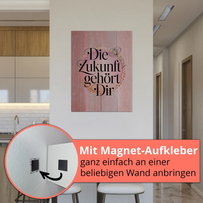 Spruch Fotoboard Magnet Wandbild Die Zukunft gehört dir