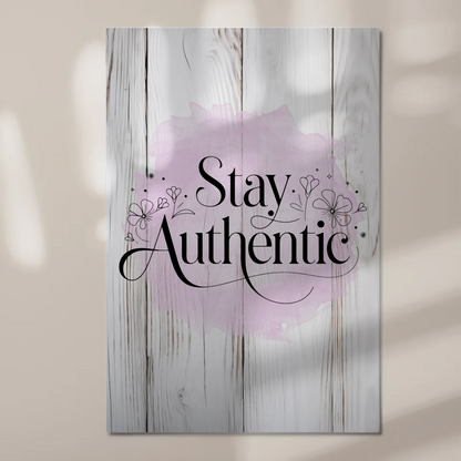 Sprüche Poster Magentisch - Stay Authentic Geschenk