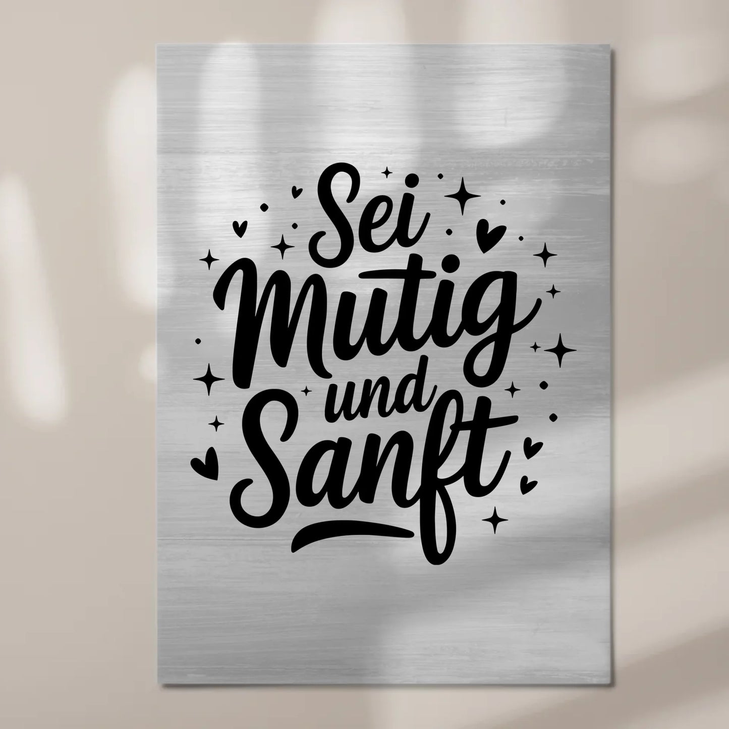 Magnet Poster Spruch Sei mutig und sanft Geschenkidee