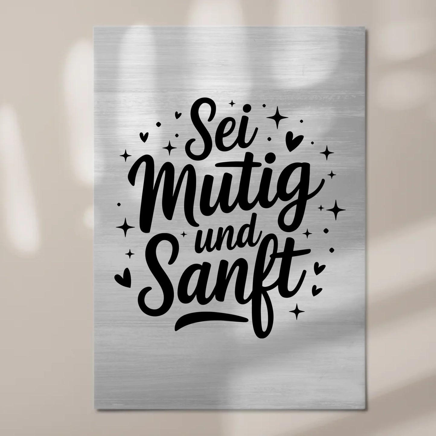 Magnet Poster Spruch Sei mutig und sanft Geschenkidee