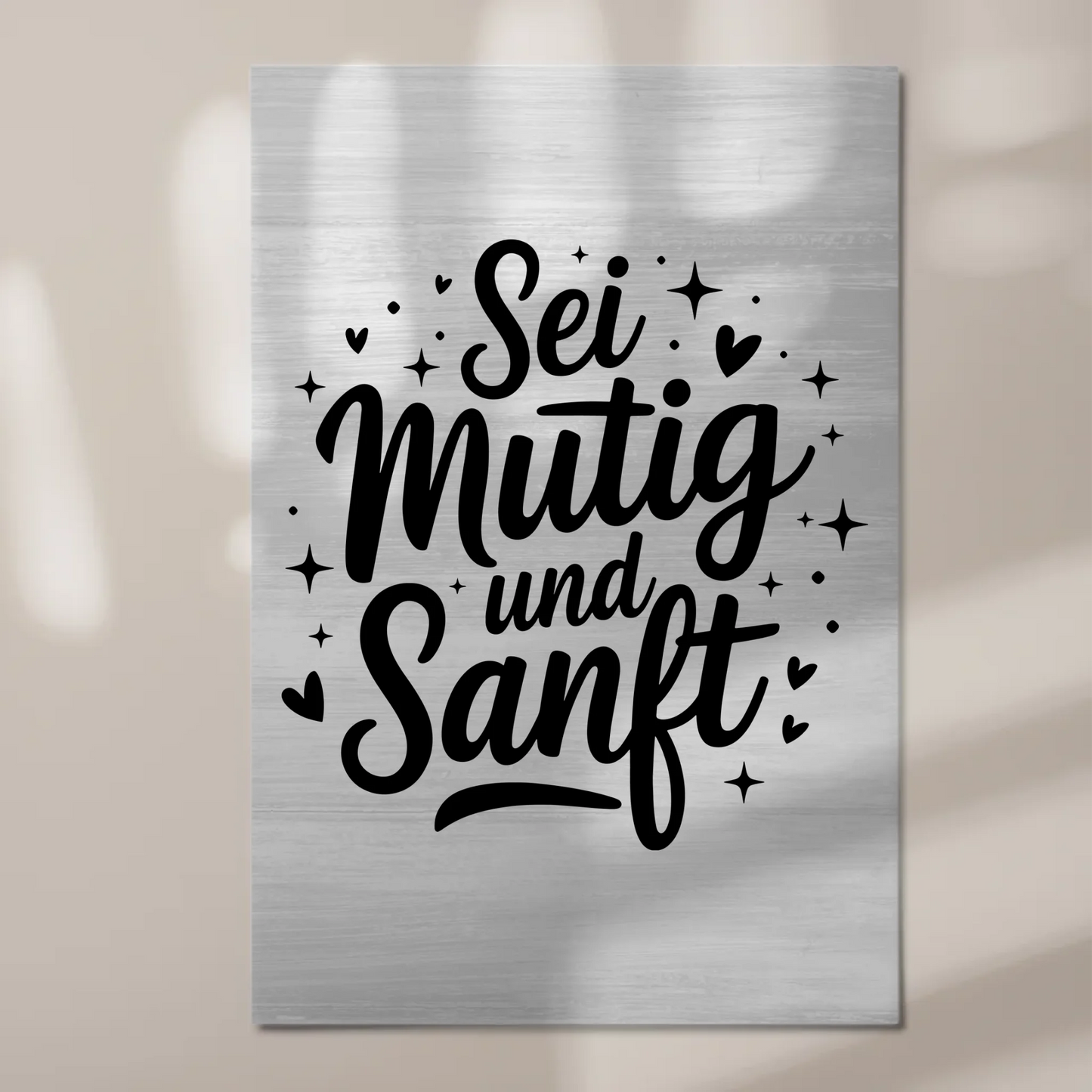 Magnet Poster Spruch Sei mutig und sanft Geschenkidee