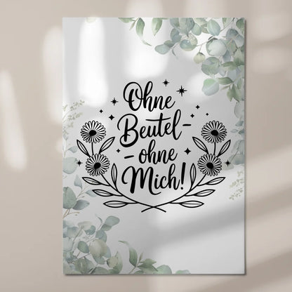 Sprüche Poster Magentisch ohne Beutel ohne mich Geschenk