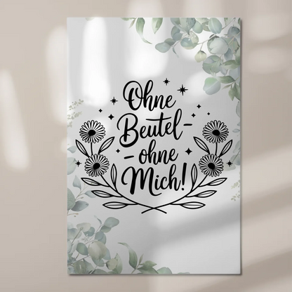 Sprüche Poster Magentisch ohne Beutel ohne mich Geschenk