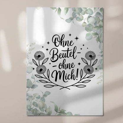 Sprüche Poster Magentisch ohne Beutel ohne mich Geschenk