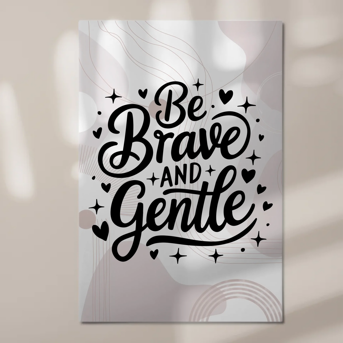 Spruch Fotoboard Magnet Wandbild Be Brave and Gentle