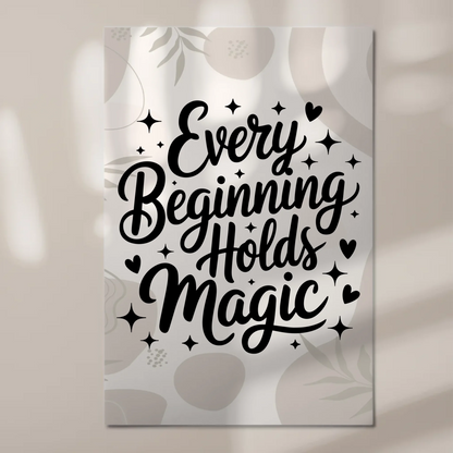 Sprüche Poster Magentisch Every Beginning Holds Magic Fotoboard