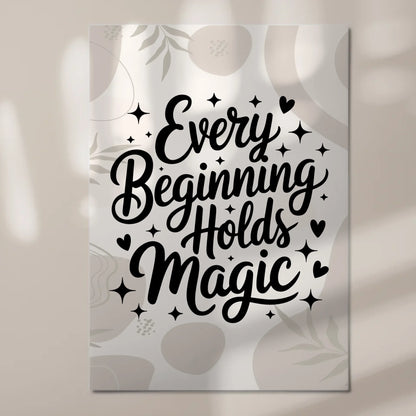 Sprüche Poster Magentisch Every Beginning Holds Magic Fotoboard