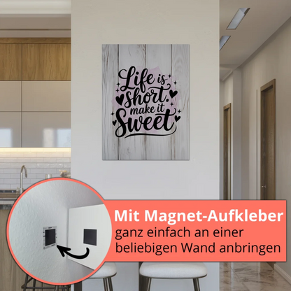 Spruch Fotoboard Magnet Wandbild Life is short sweet