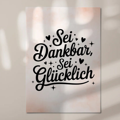 Magnet Poster Spruch Sei dankbar sei glücklich Geschenk