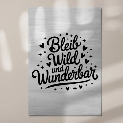 Magnet Poster mit Spruch Bleib wild und wunderbar