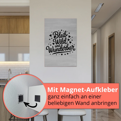 Magnet Poster mit Spruch Bleib wild und wunderbar