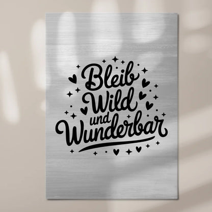 Magnet Poster mit Spruch Bleib wild und wunderbar