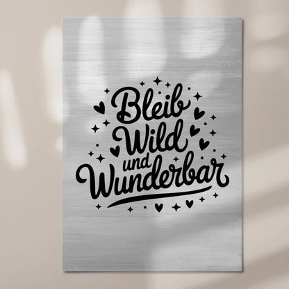 Magnet Poster mit Spruch Bleib wild und wunderbar