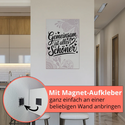 Sprüche Poster Magentisch Gemeinsam ist alles schöner