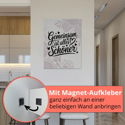 Sprüche Poster Magentisch Gemeinsam ist alles schöner