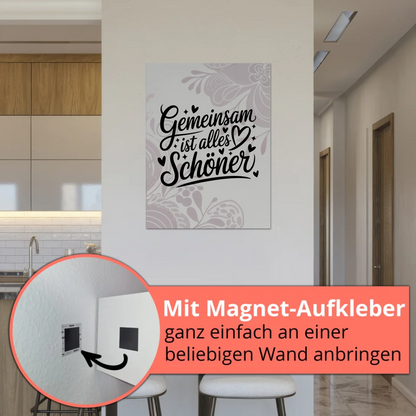 Sprüche Poster Magentisch Gemeinsam ist alles schöner