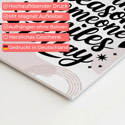 Magnet Poster Spruch Be the Reason Someone Smiles Today