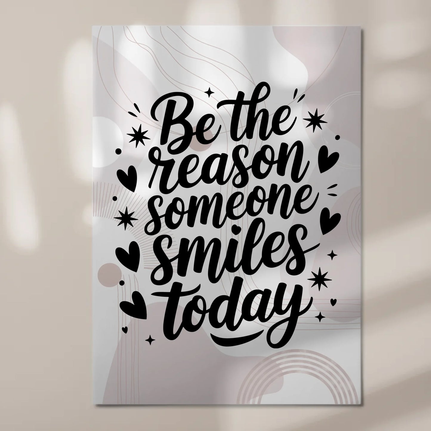 Magnet Poster Spruch Be the Reason Someone Smiles Today