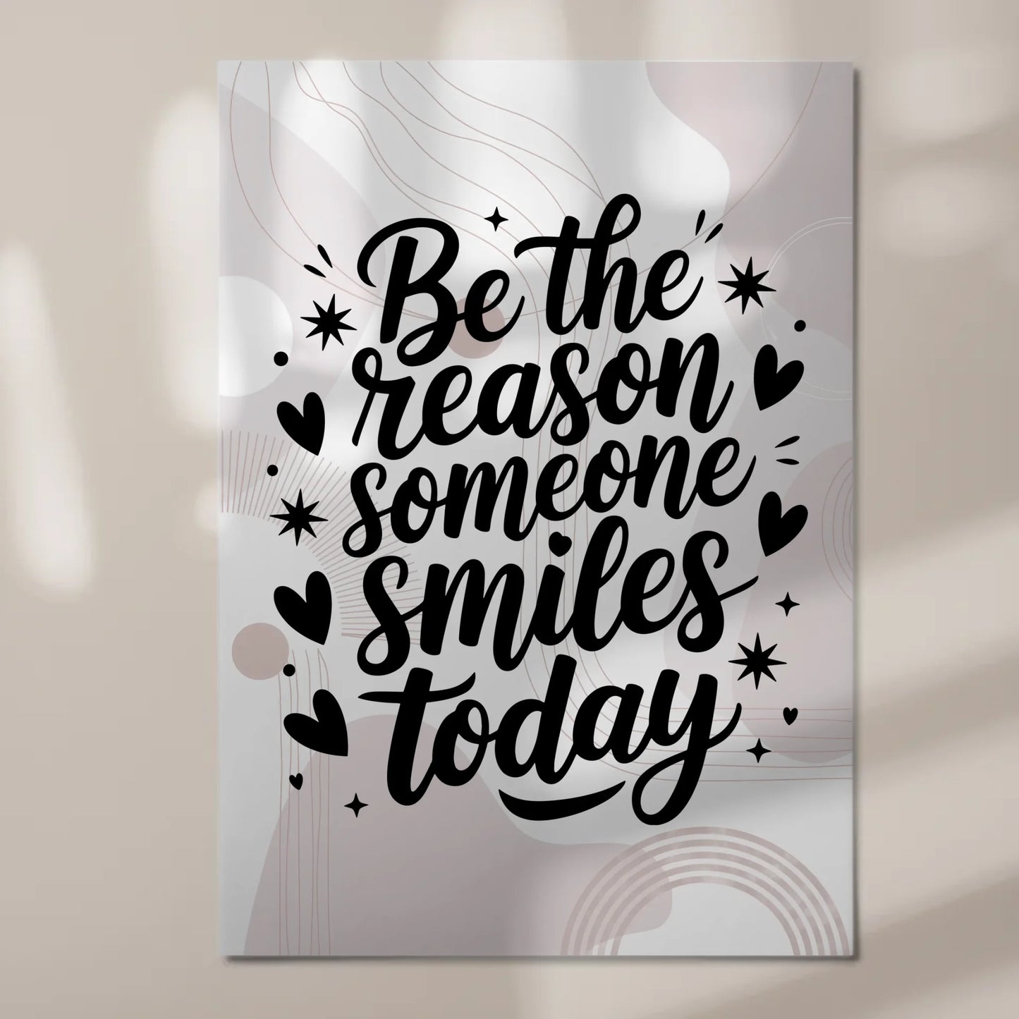 Magnet Poster Spruch Be the Reason Someone Smiles Today