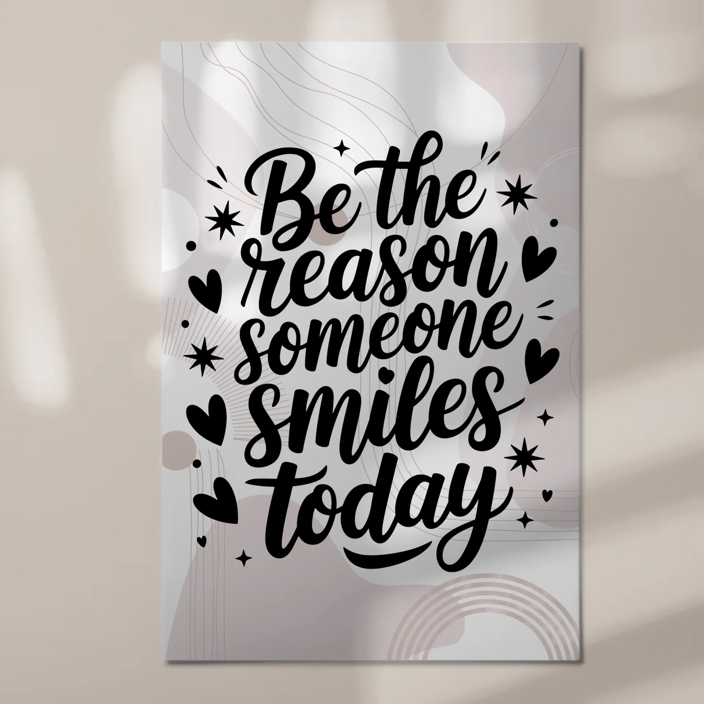 Magnet Poster Spruch Be the Reason Someone Smiles Today