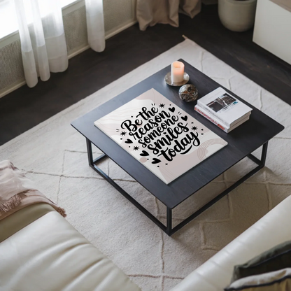 Magnet Poster Spruch Be the Reason Someone Smiles Today