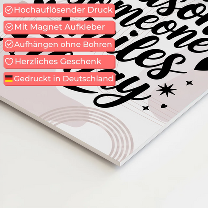 Magnet Poster Spruch Be the Reason Someone Smiles Today